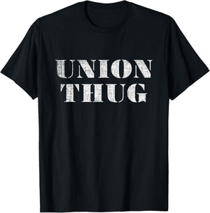 Union Thug Distressed Protest Union Worker T-Shirt - T-Shirt | Black