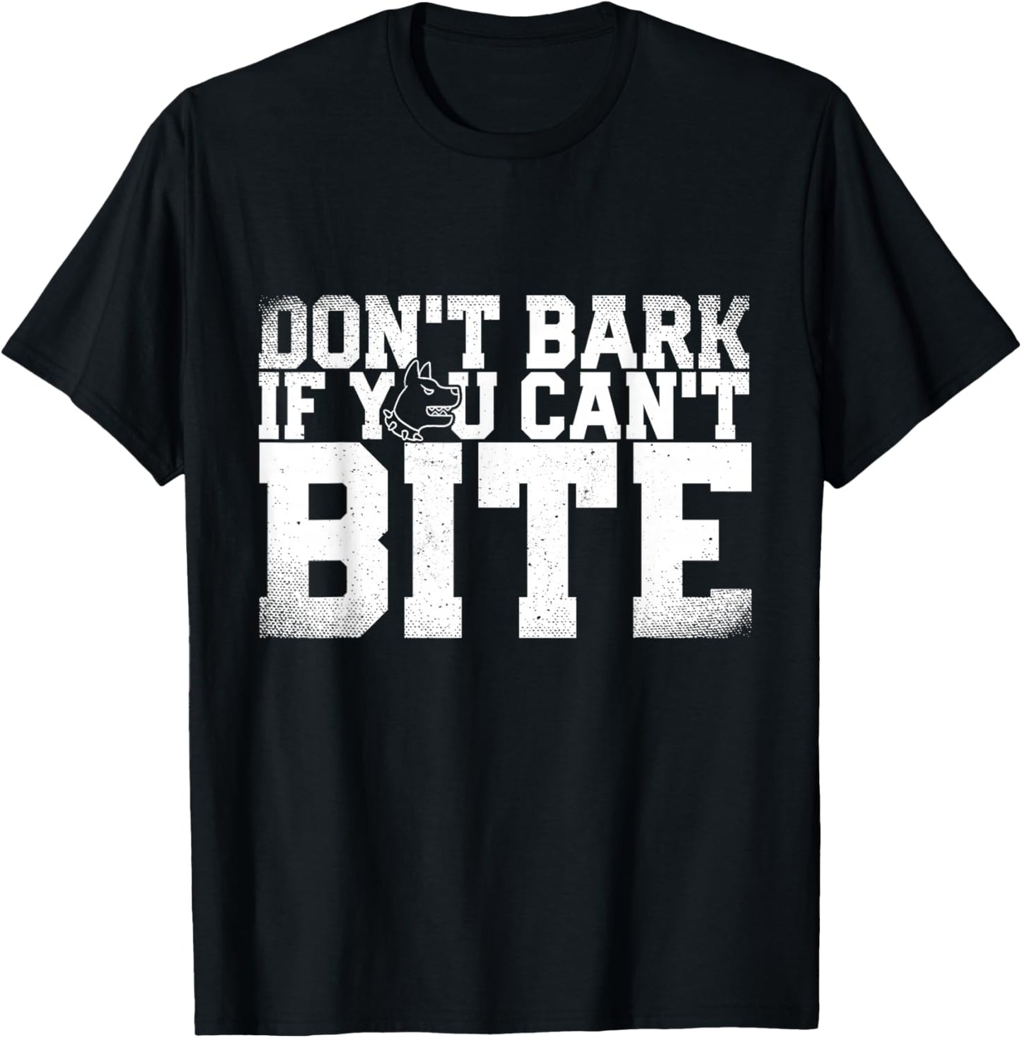 Don't Bark If You Can't Bite Puppy Dog Gift & Men T-Shirt - T-Shirt | Black