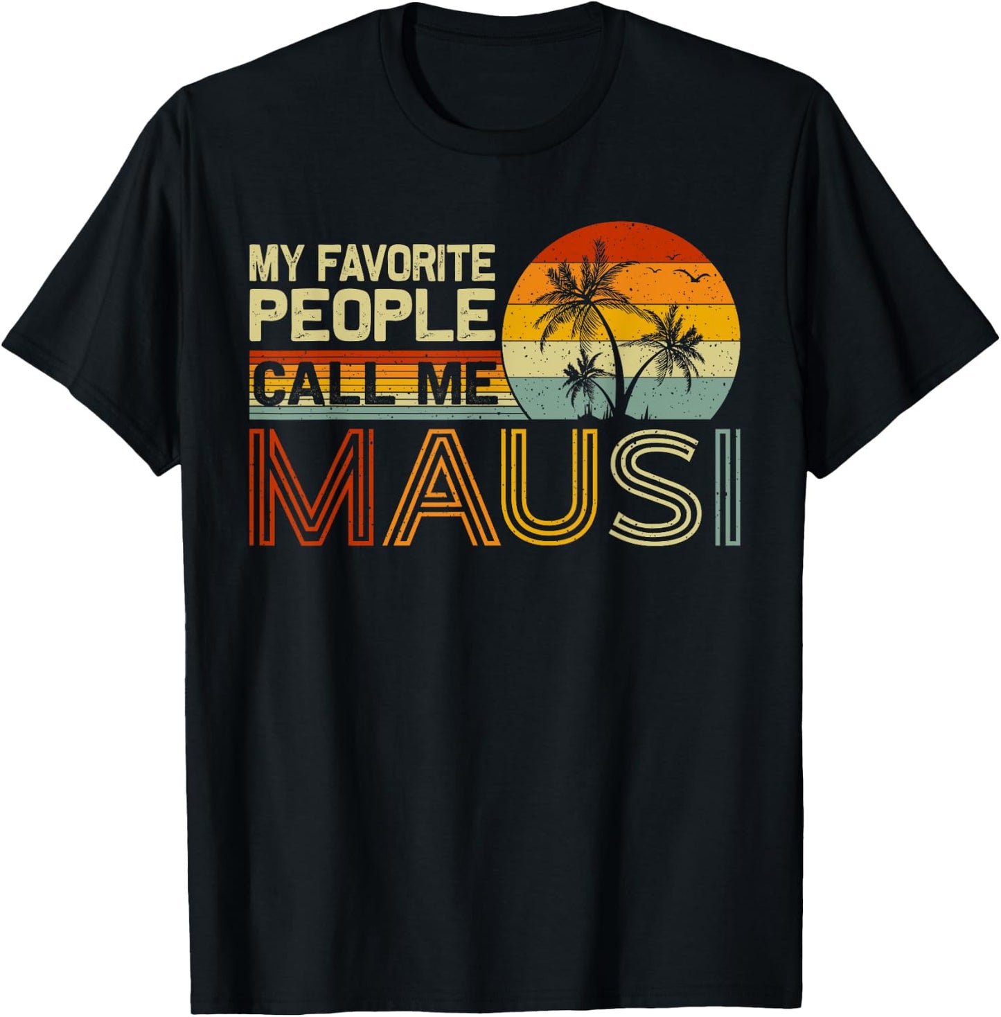 My Favorite People Call Me Mausi Vintage Retro Funny Mausi T-Shirt - T-Shirt | Black
