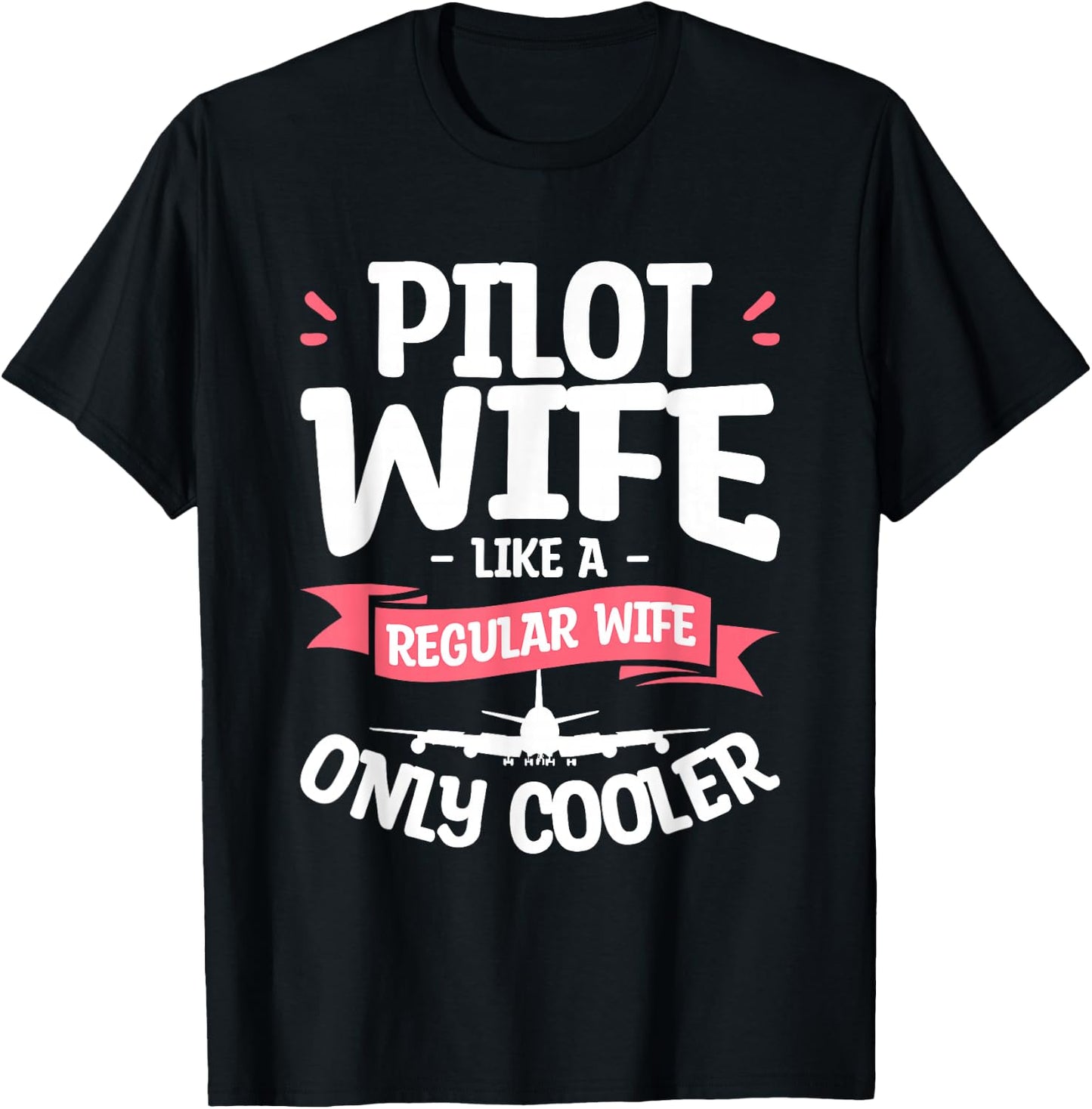 Pilot Wife Like A Regular Wife Only Cooler Aviator T-Shirt - T-Shirt | Black