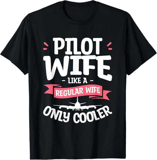 Pilot Wife Like A Regular Wife Only Cooler Aviator T-Shirt - T-Shirt | Black