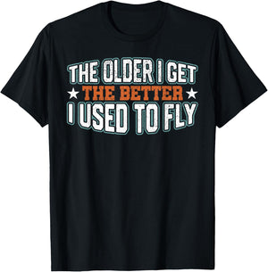 The older I get, the better I used to T-Shirt - T-Shirt | Black