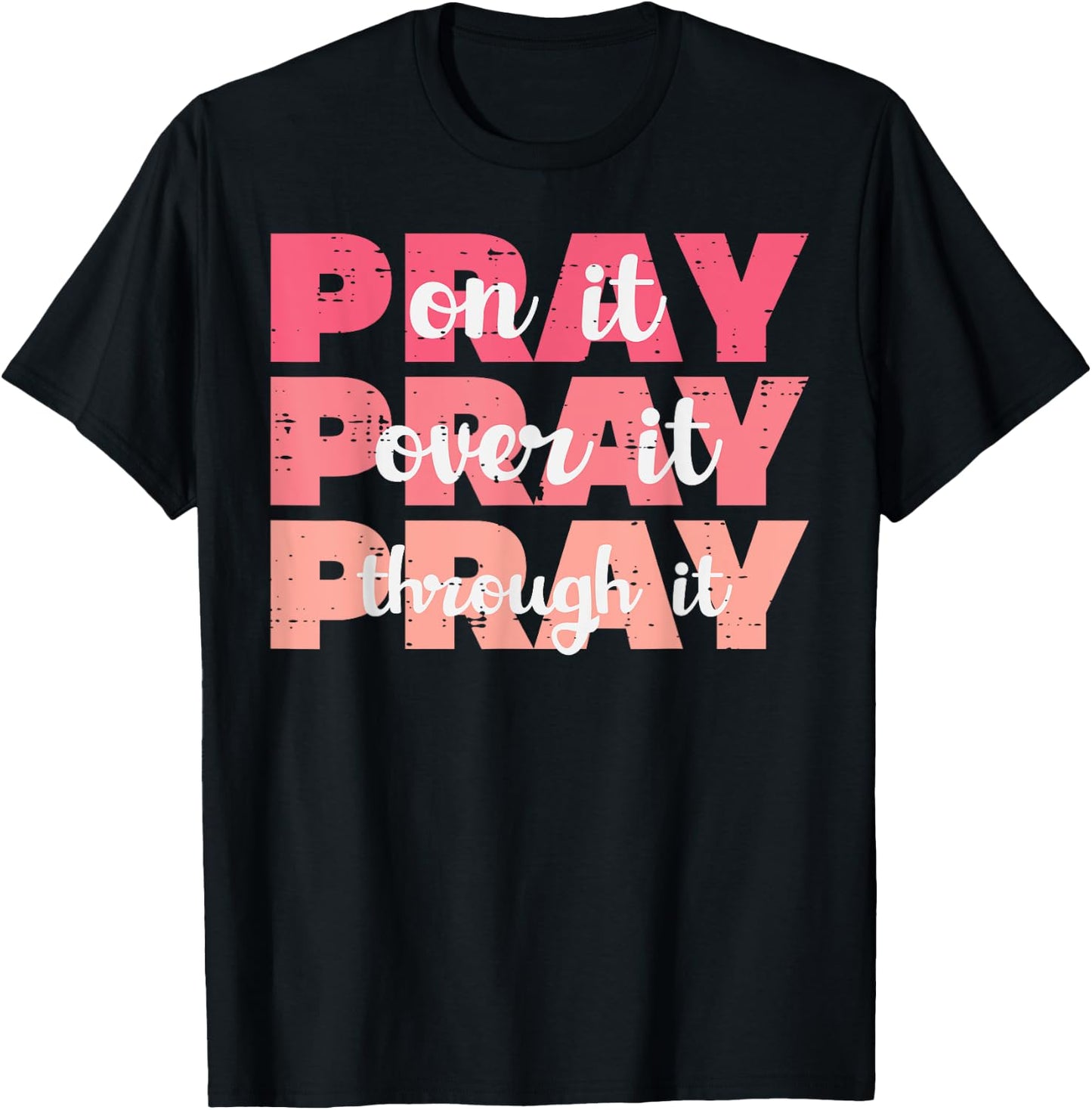 Pray On Over Through It God Jesus Christian Men Women Kids T-Shirt - T-Shirt | Black