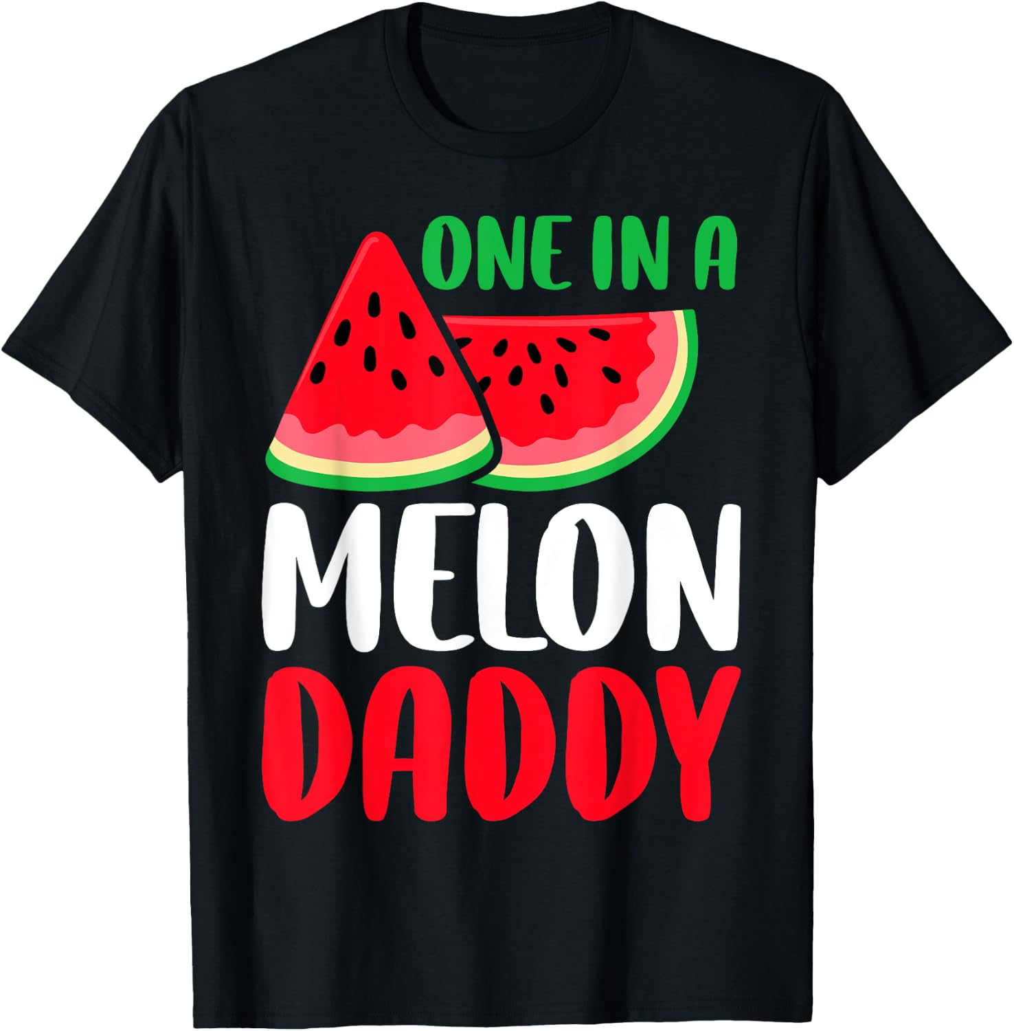 One In A Melon Daddy Funny Watermelon Family Matching T-Shirt - T-Shirt | Black