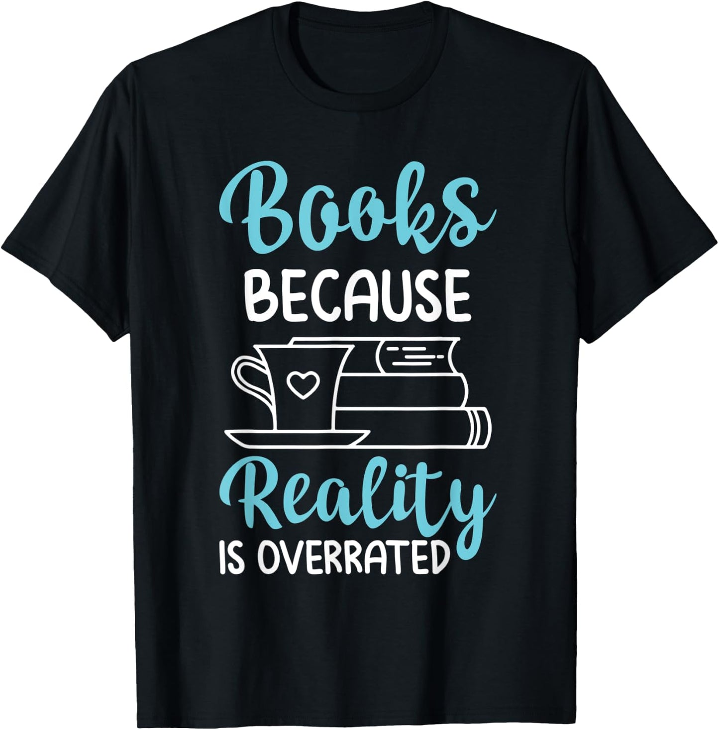 Funny Book Lover Reality Is Overrated Reading T-Shirt - T-Shirt | Black