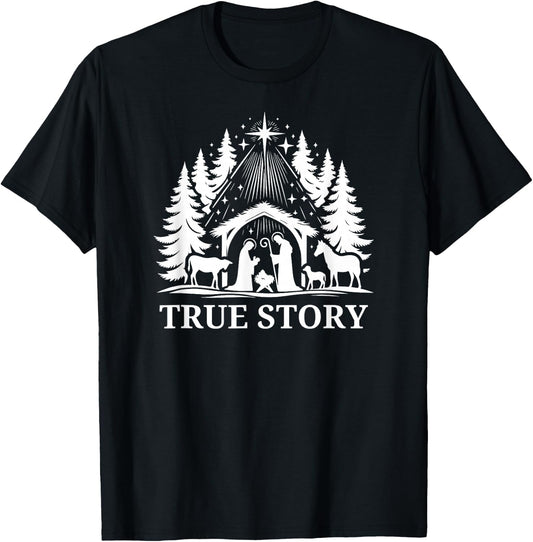 True Story Jesus Christian Christmas Men, Women, Girls, Boys T-Shirt - T-Shirt | Black