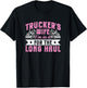 Trucker's Wife - I'm in It for The Long Haul T-Shirt - T-Shirt | Black