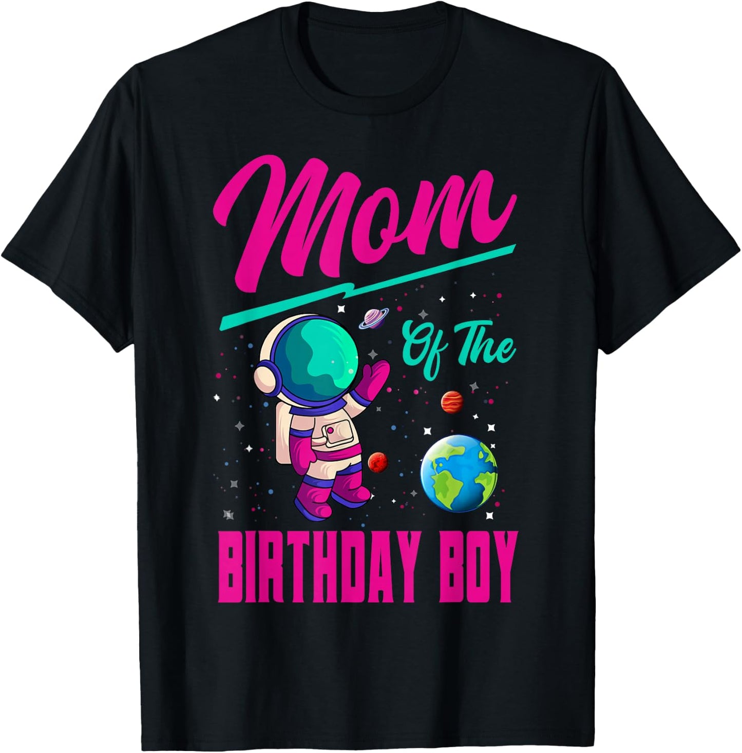 Mom Of The Birthday Boy Space Party Planet Astronaut Bday T-Shirt - T-Shirt | Black
