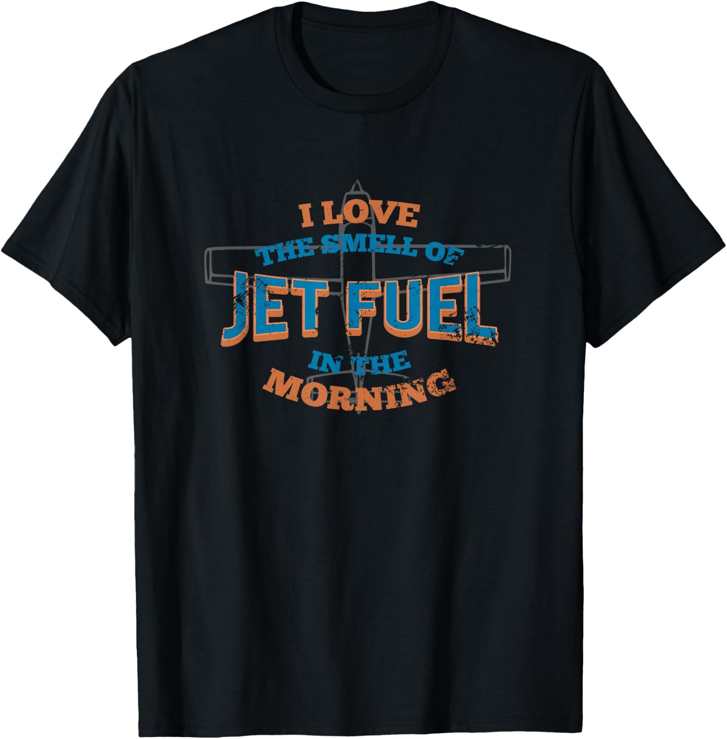 I love the smell of Jet Fuel in the Morning T-Shirt - T-Shirt | Black