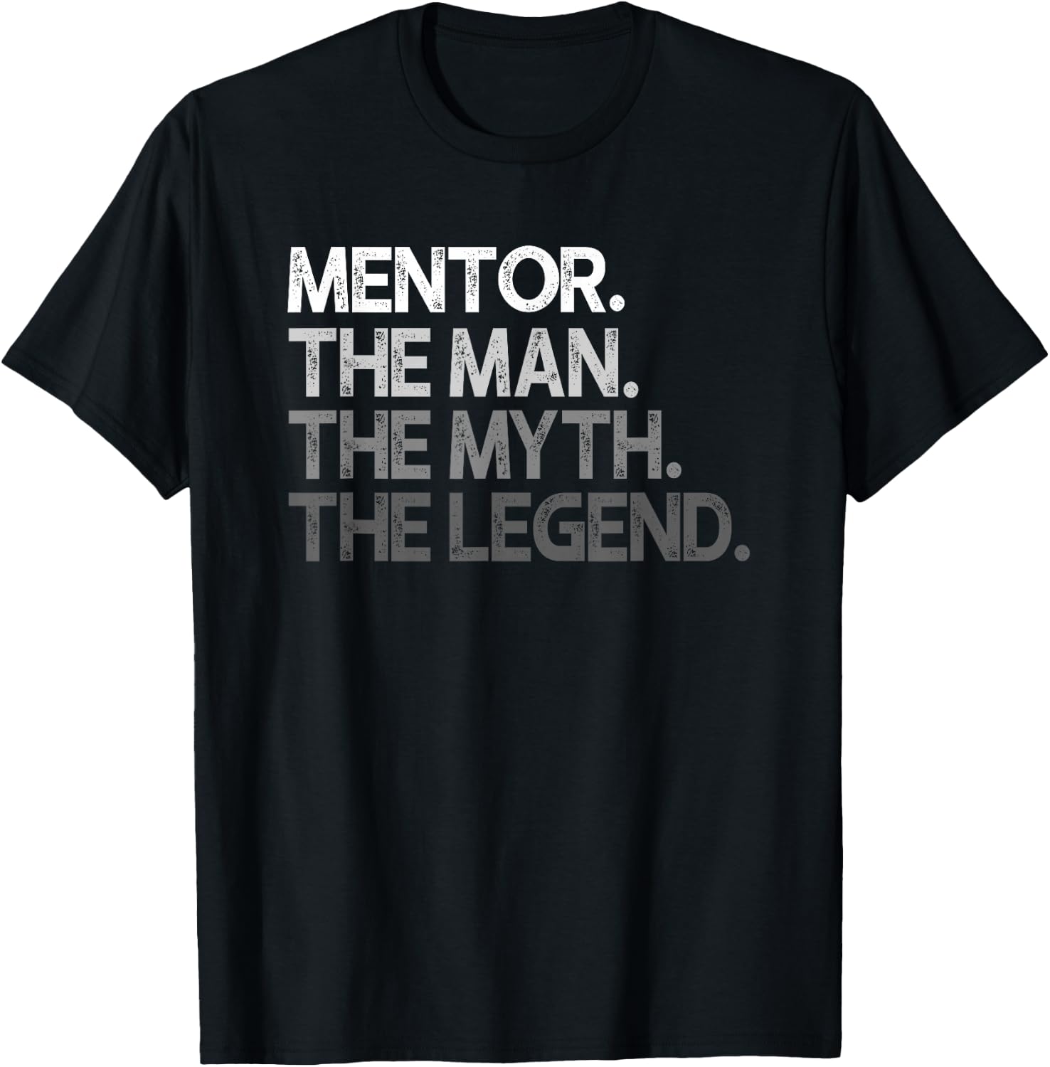 Mentor Man The Myth Legend Gift T-Shirt - T-Shirt | Black