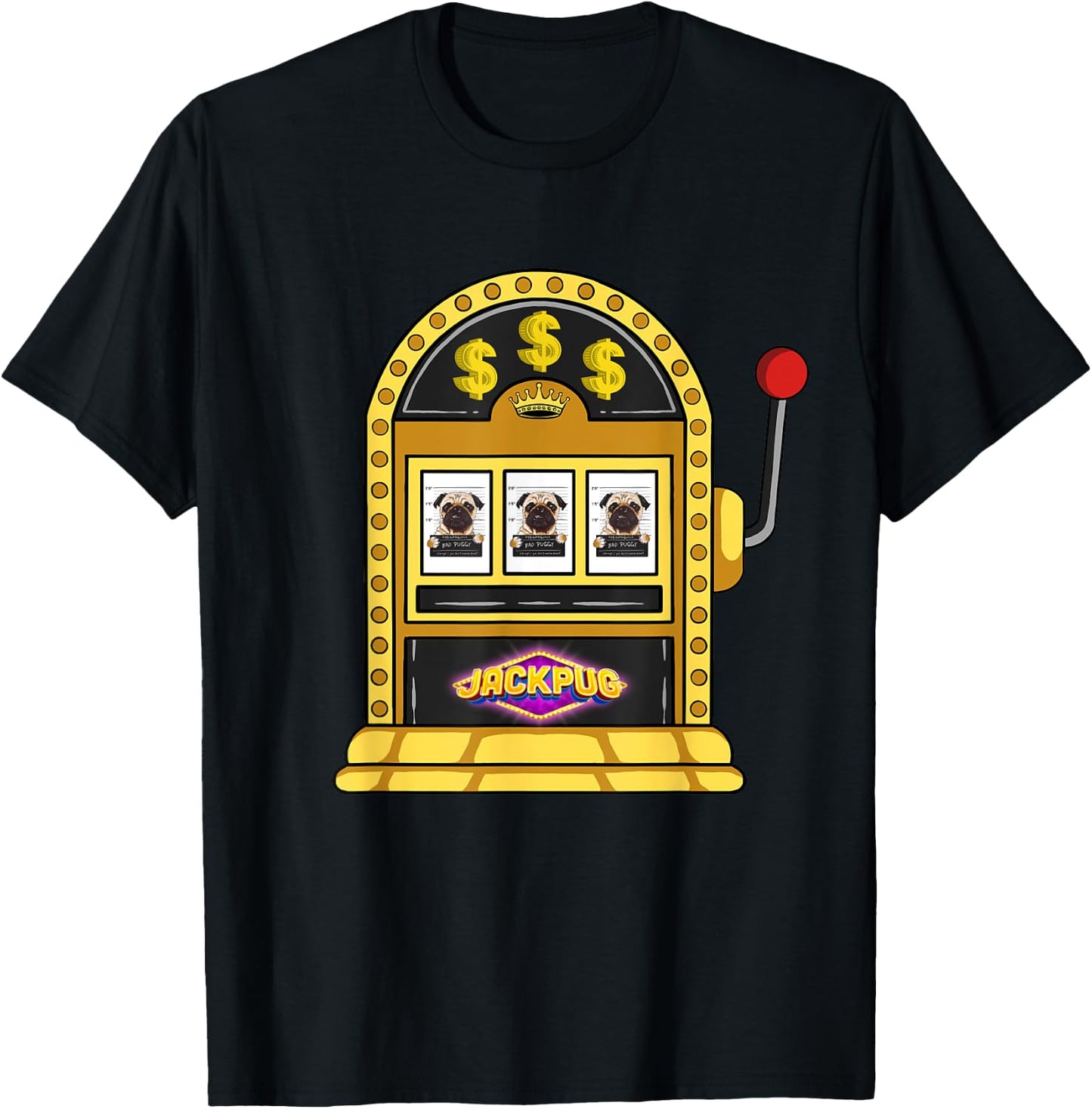 Las Vegas Slot Machine Casino Design Pug Lover Jackpot T-Shirt - T-Shirt | Black