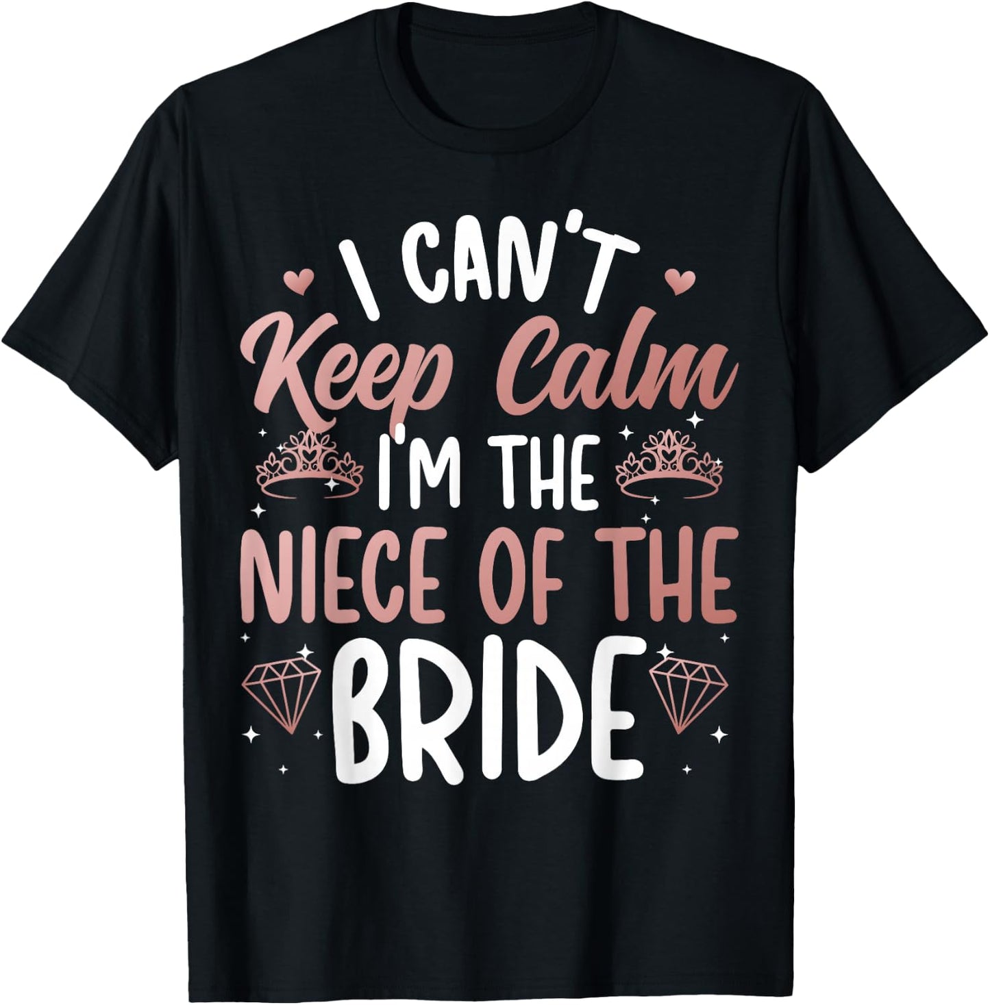 I'm The Niece Of The Bride Niece Funny Bride's Niece T-Shirt - T-Shirt | Black