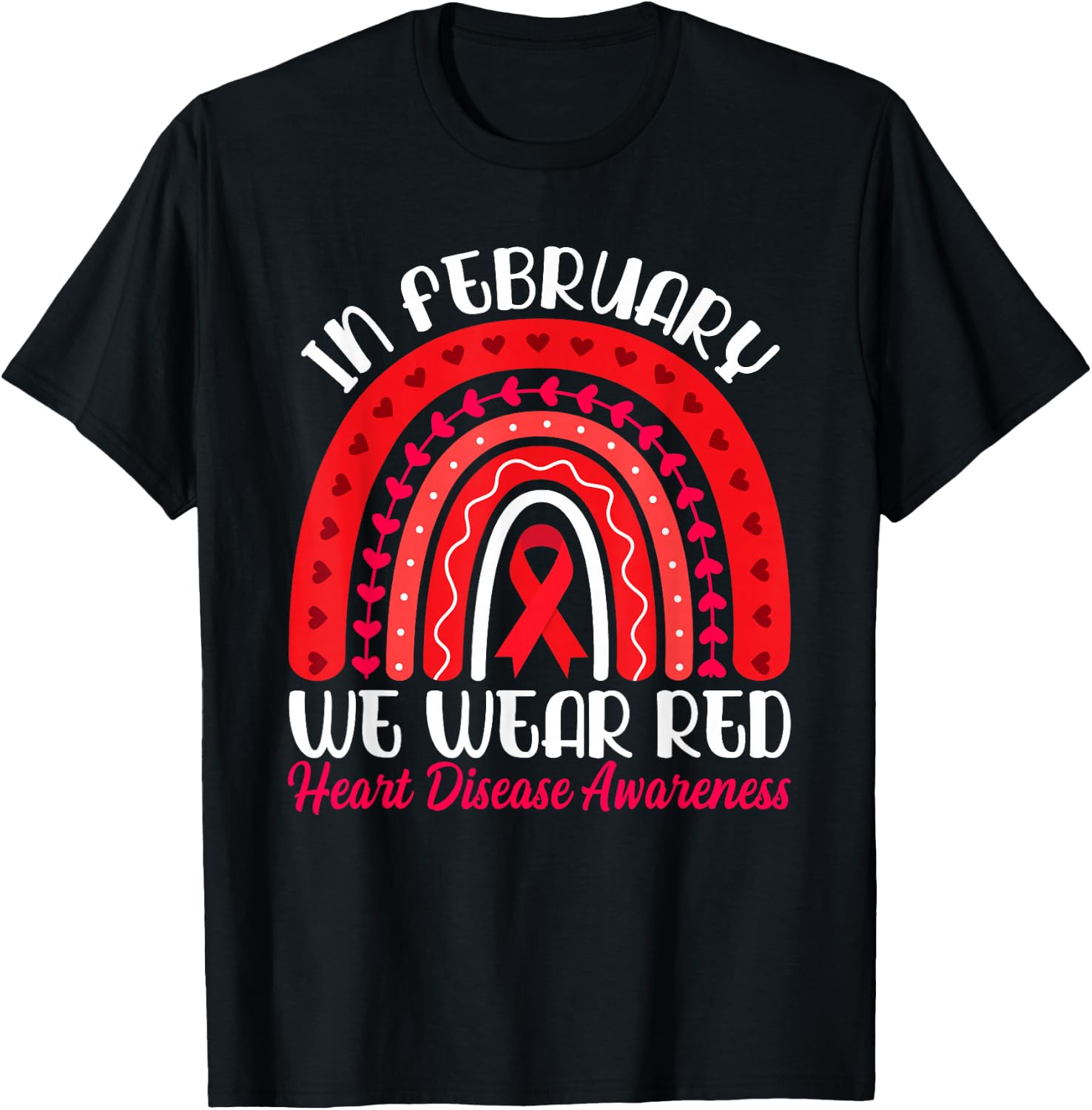 In February We Wear Red Rainbow - Heart Disease Awareness T-Shirt - T-Shirt | Black