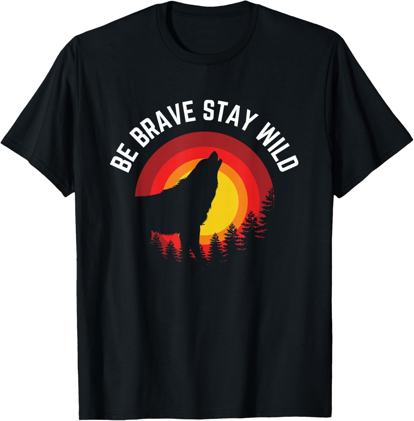 Be Brave Stay Wild Wolf Wilderness Outdoors T-Shirt - T-Shirt | Black
