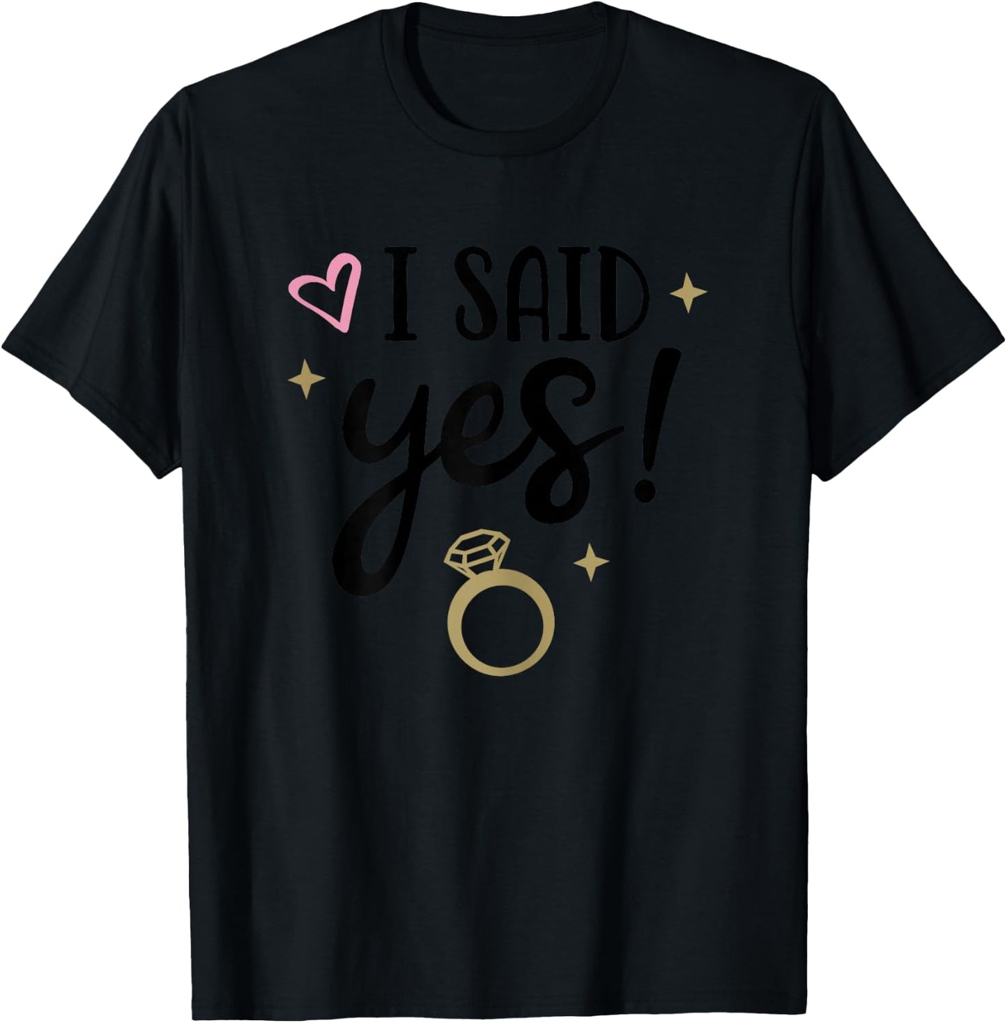 I Said Yes Cute Engagement Matching Newlyweds T-Shirt - T-Shirt | Black