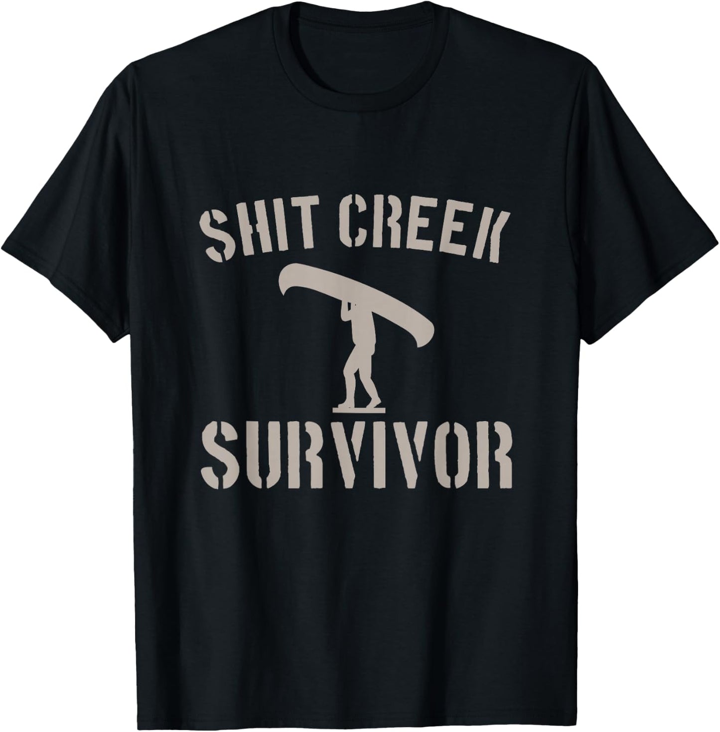 Shit Creek Survivor Shirt | Funny Bad Luck T-Shirt - T-Shirt | Black