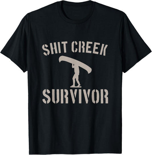 Shit Creek Survivor Shirt | Funny Bad Luck T-Shirt - T-Shirt | Black