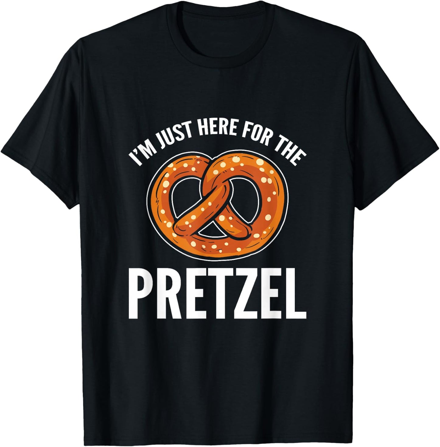 Funny Foodie Oktoberfest Im Just Here For The Pretzel T-Shirt - T-Shirt | Black