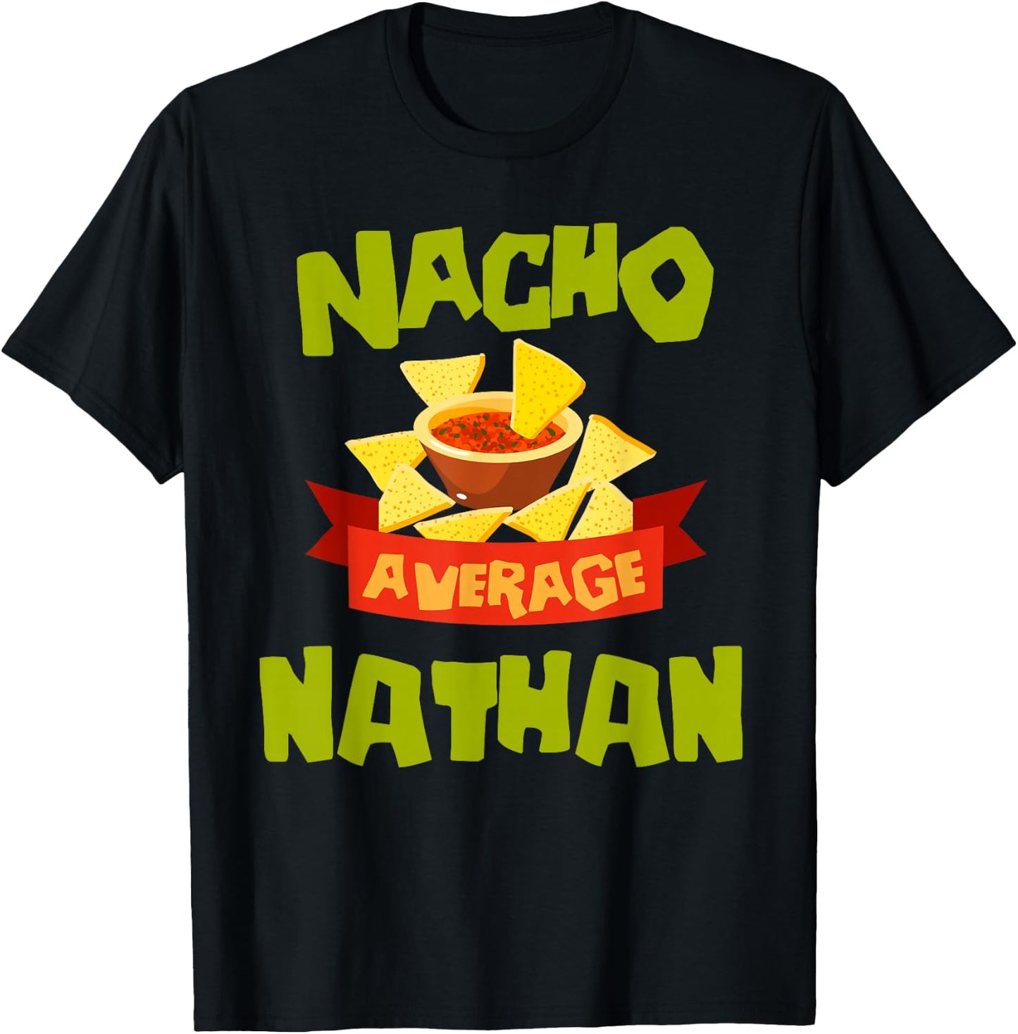 NACHO AVERAGE NATHAN Funny Birthday Personalized Name Gift T-Shirt - T-Shirt | Black