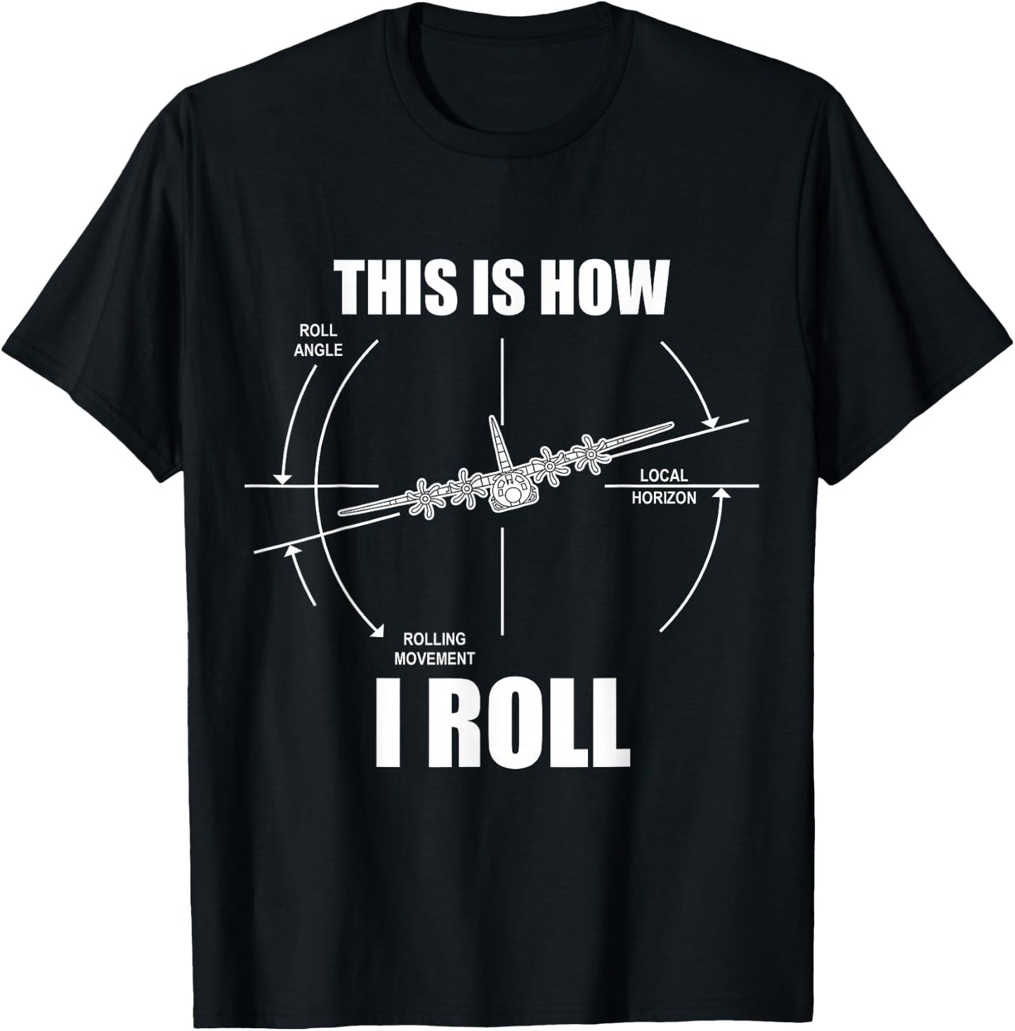 This is How I Roll C-130 Pilot Flying Aviator C130 Hercules T-Shirt - T-Shirt | Black