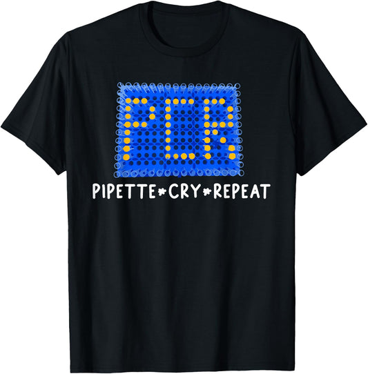 PCR, Funny Molecular Science, Pipette Cry Repeat, Lab Tech T-Shirt - T-Shirt | Black
