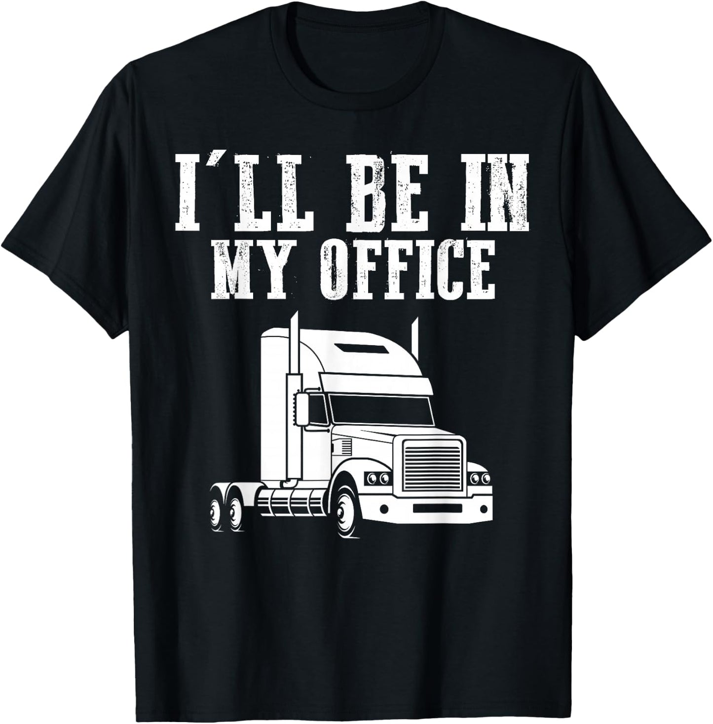 I'll Be In My Office Trucker T-Shirt - T-Shirt | Black