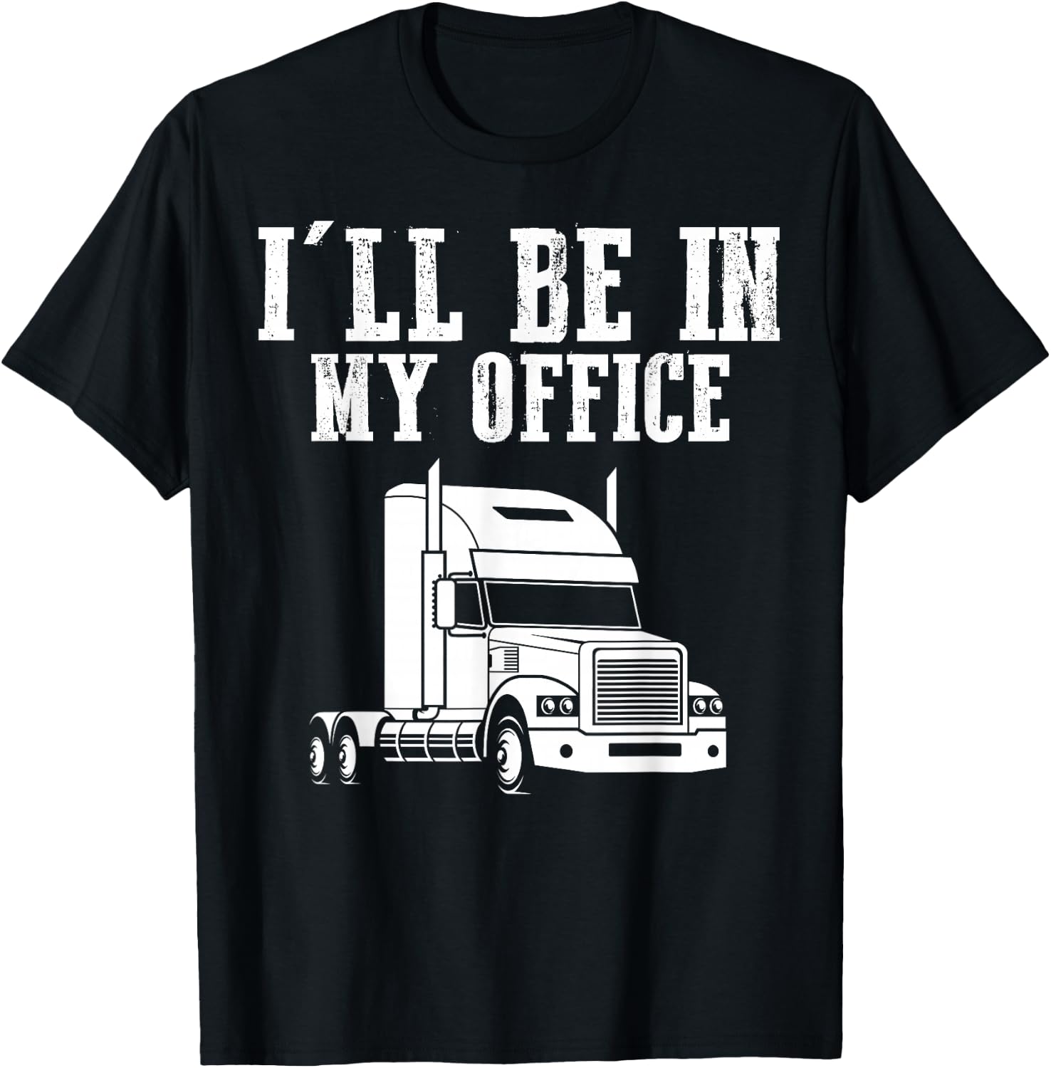 I'll Be In My Office Trucker T-Shirt - T-Shirt | Black