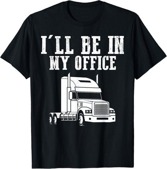 I'll Be In My Office Trucker T-Shirt - T-Shirt | Black