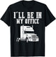I'll Be In My Office Trucker T-Shirt - T-Shirt | Black