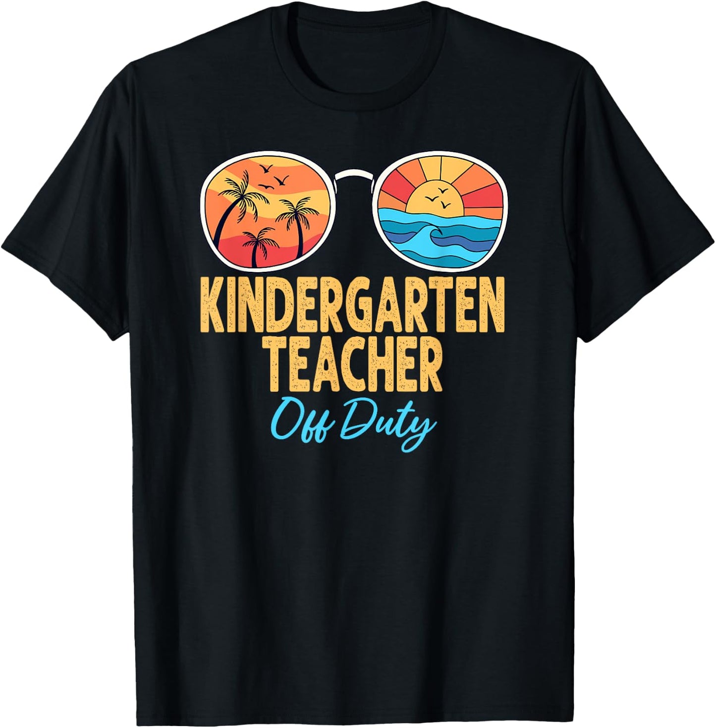 Kindergarten Teacher Off Duty Happy Last Day Of School Women T-Shirt - T-Shirt | Black