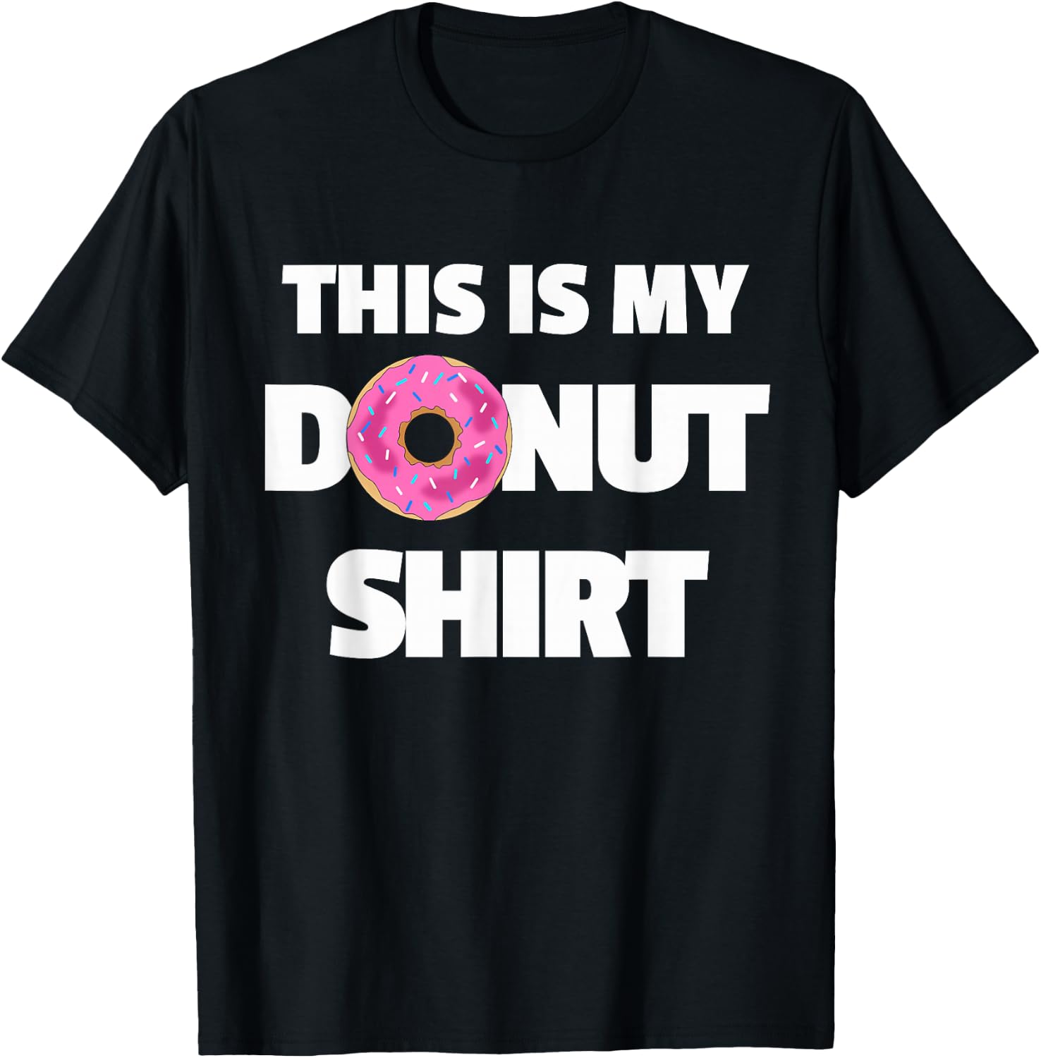This is My Donut Shirt - Funny Donut for Doughnuts T-Shirt - T-Shirt | Black
