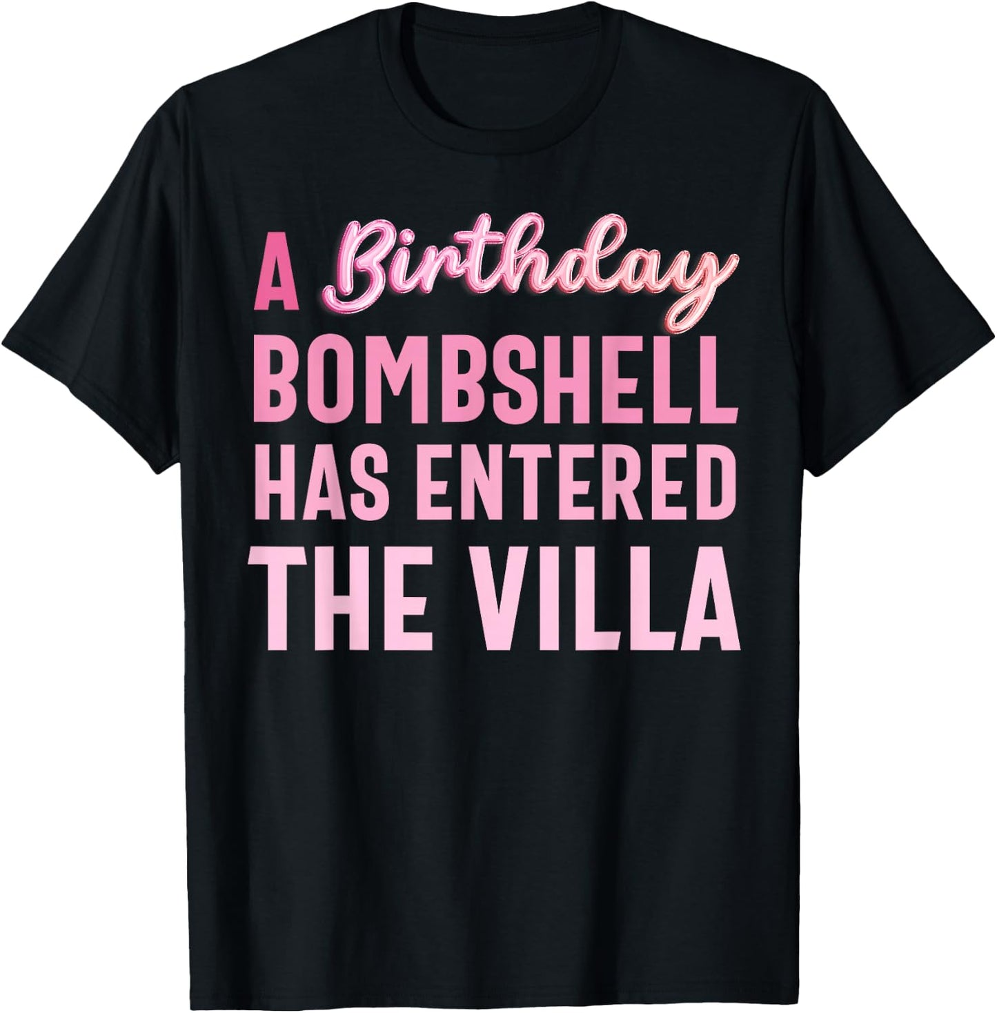 A Birthday Bombshell Has Entered The Villa Girl Women T-Shirt - T-Shirt | Black