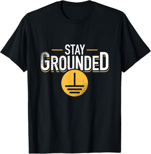 Stay Grounded Funny Physics Electrician Nerd Engineer T-Shirt - T-Shirt | Black