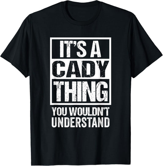 It's A Cady Thing You Wouldn't Understand First Name T-Shirt - T-Shirt | Black