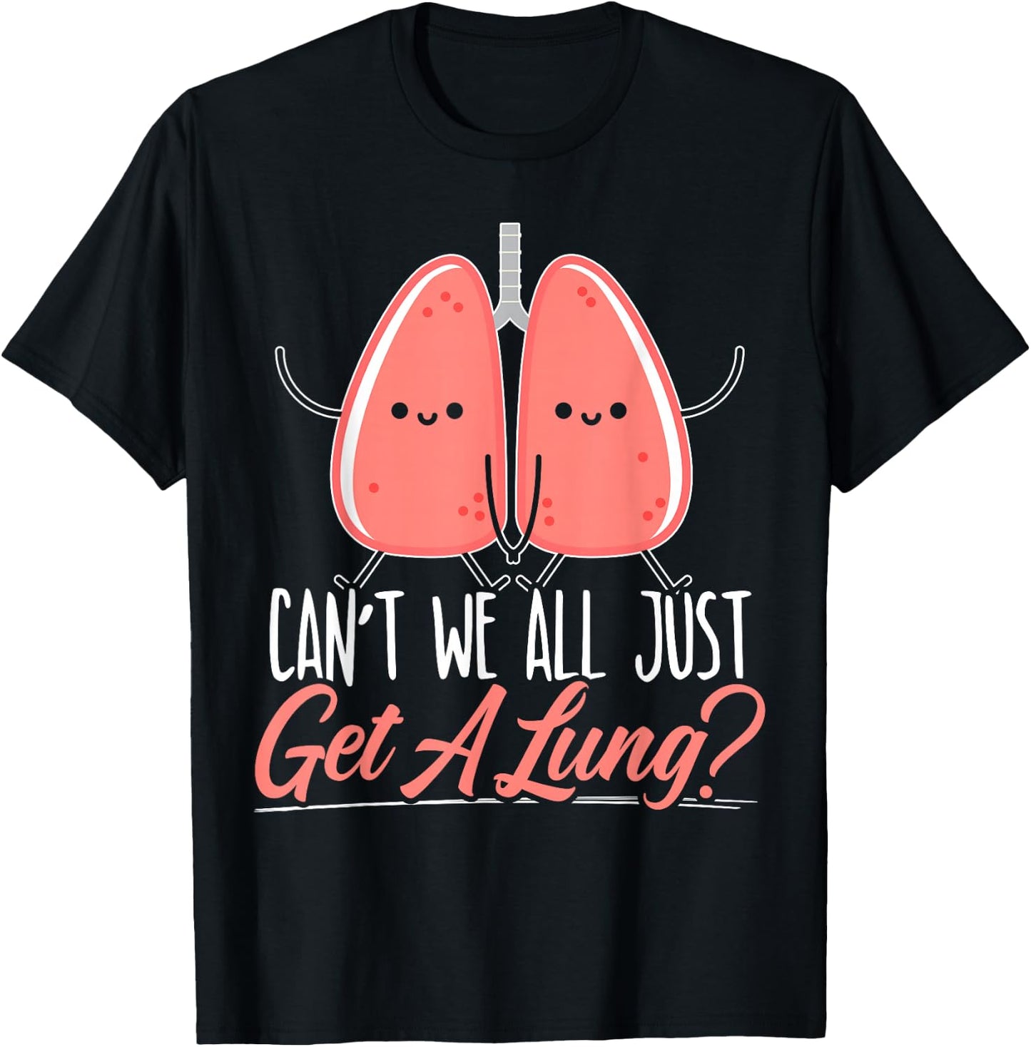 Can't We All Just Get A Lung Organ Donation Lung Transplant T-Shirt - T-Shirt | Black