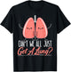 Can't We All Just Get A Lung Organ Donation Lung Transplant T-Shirt - T-Shirt | Black