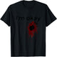 I'm Okay Blood splatter and bloody hand print Halloween Fun T-Shirt - T-Shirt | Black