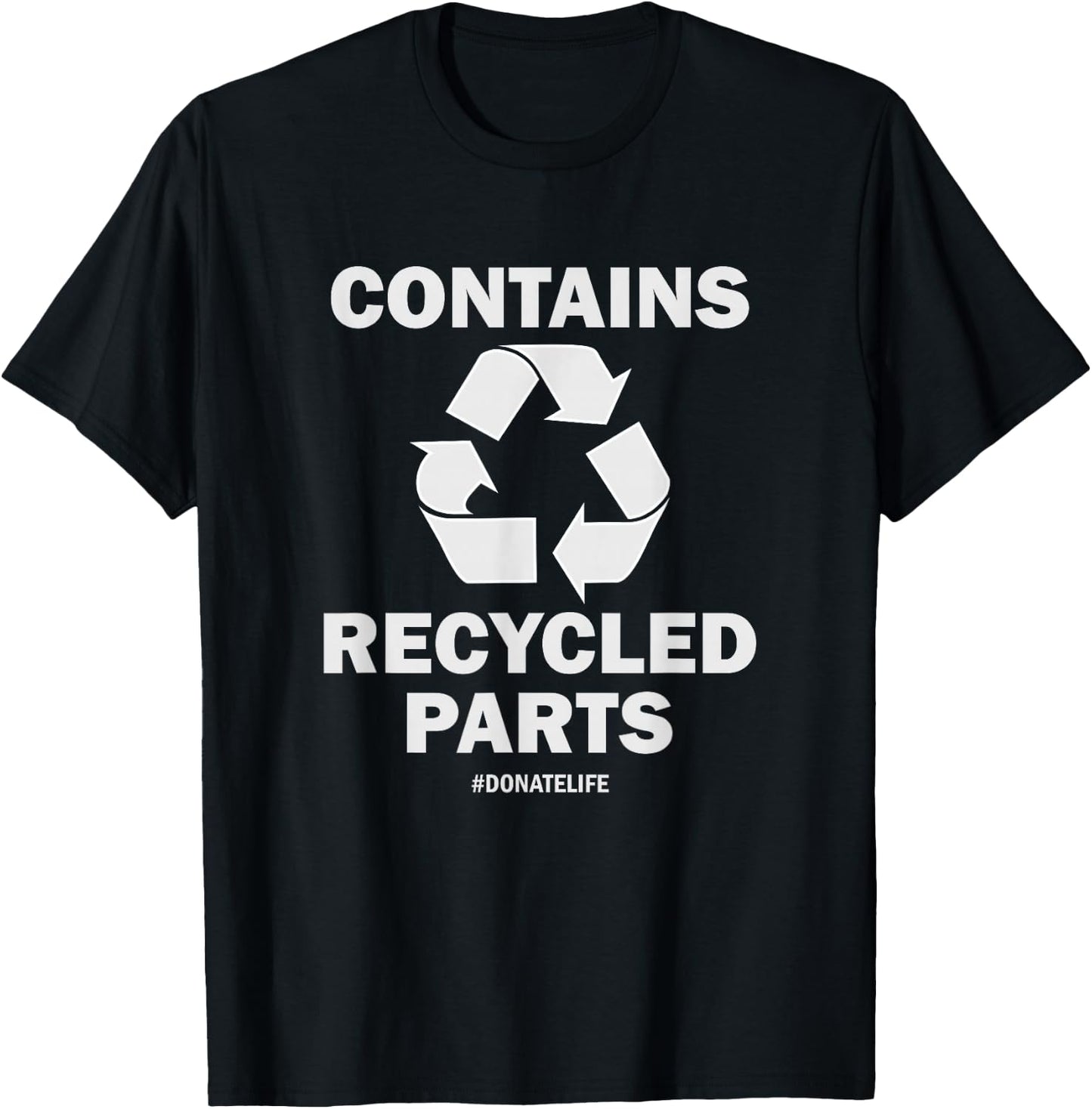 Contains Recycled Parts Funny Organ Donor - Black, Small T-Shirt - T-Shirt | Black