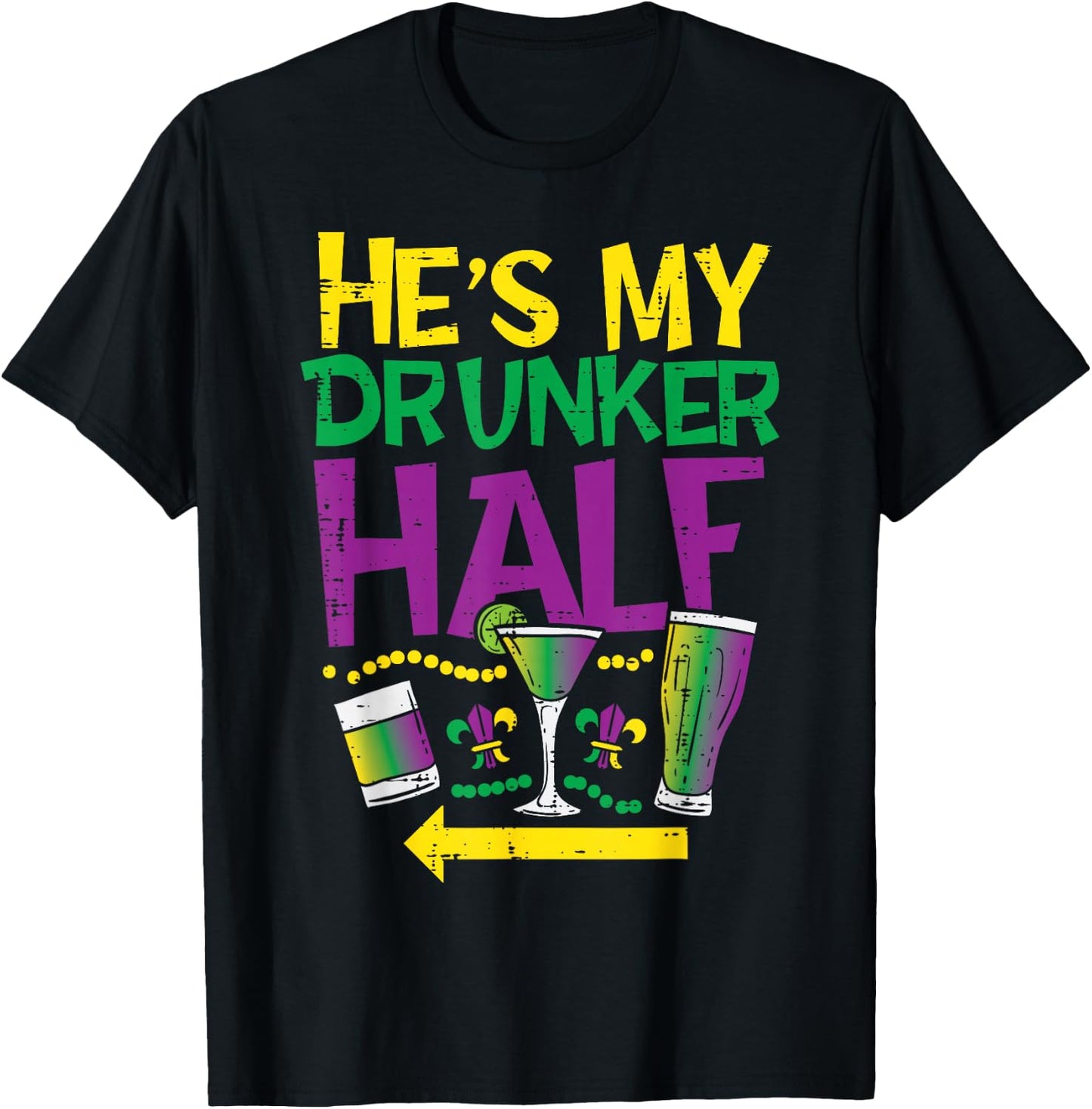 He's My Drunker Half Matching Couple Girlfriend Mardi Gras T-Shirt - T-Shirt | Black