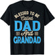 Blessed To Be Called Dad And Grandad Father's Day Grandpa T-Shirt - T-Shirt | Black
