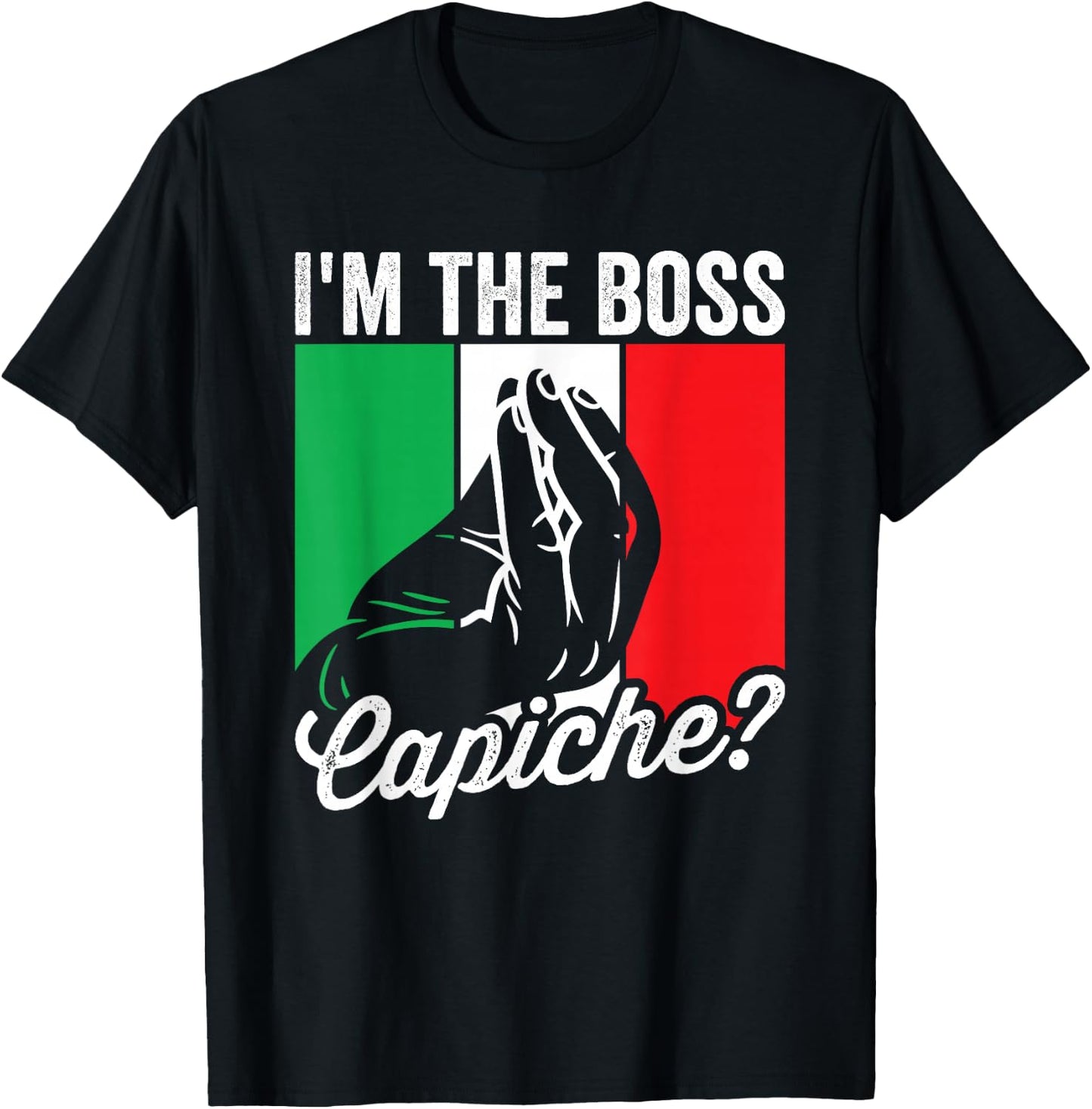 I'm The Boss Capiche Funny Italian Nonno Nonna Saying T-Shirt - T-Shirt | Black