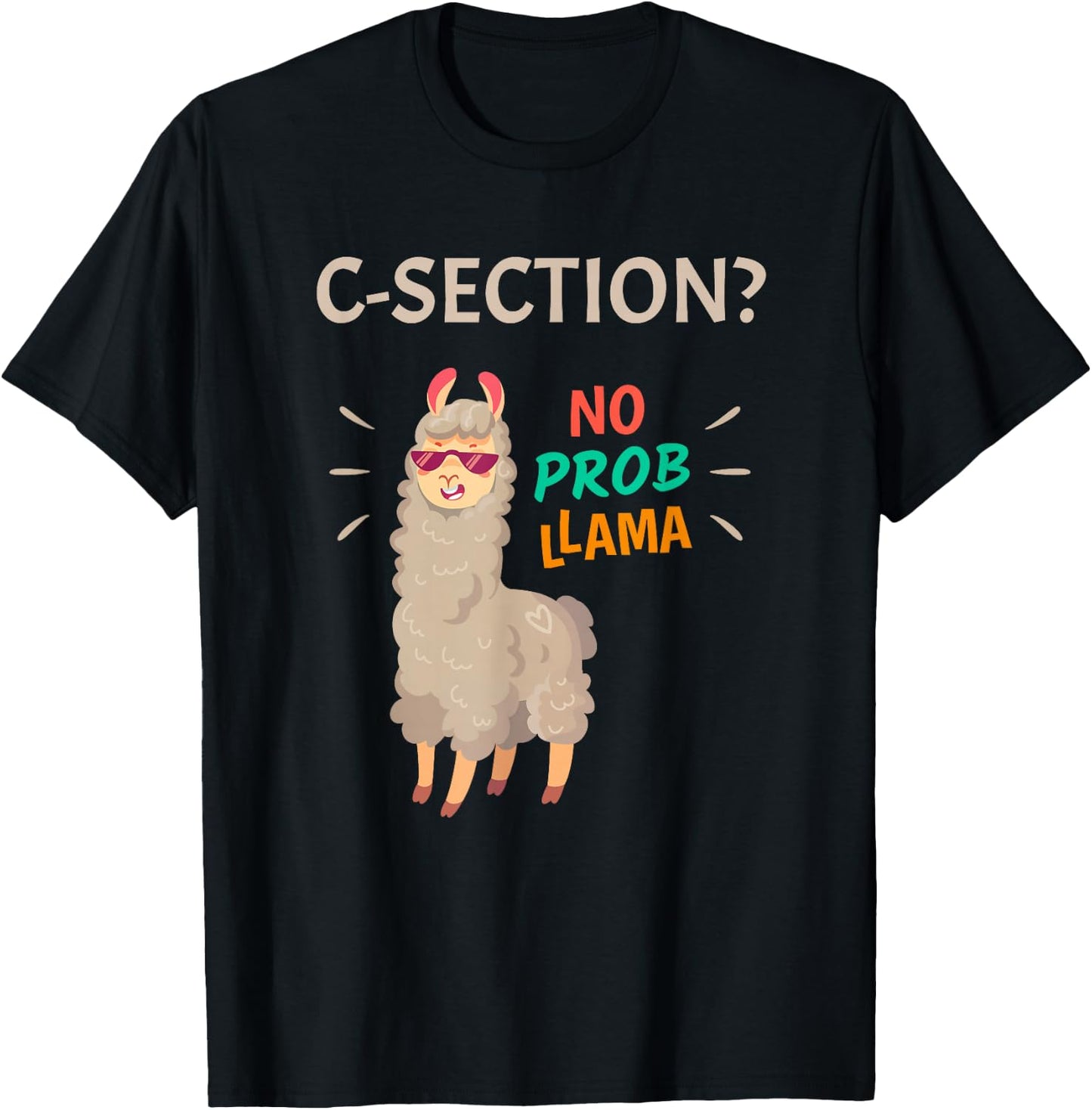 C-Section No Probllama | Funny Baby Birth Recovery Gift T-Shirt - T-Shirt | Black