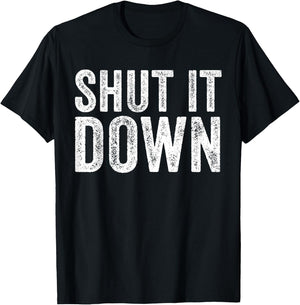 Shut It Down Funny Saying Sarcastic Vintage Retro T-Shirt - T-Shirt | Black