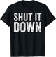 Shut It Down Funny Saying Sarcastic Vintage Retro T-Shirt - T-Shirt | Black
