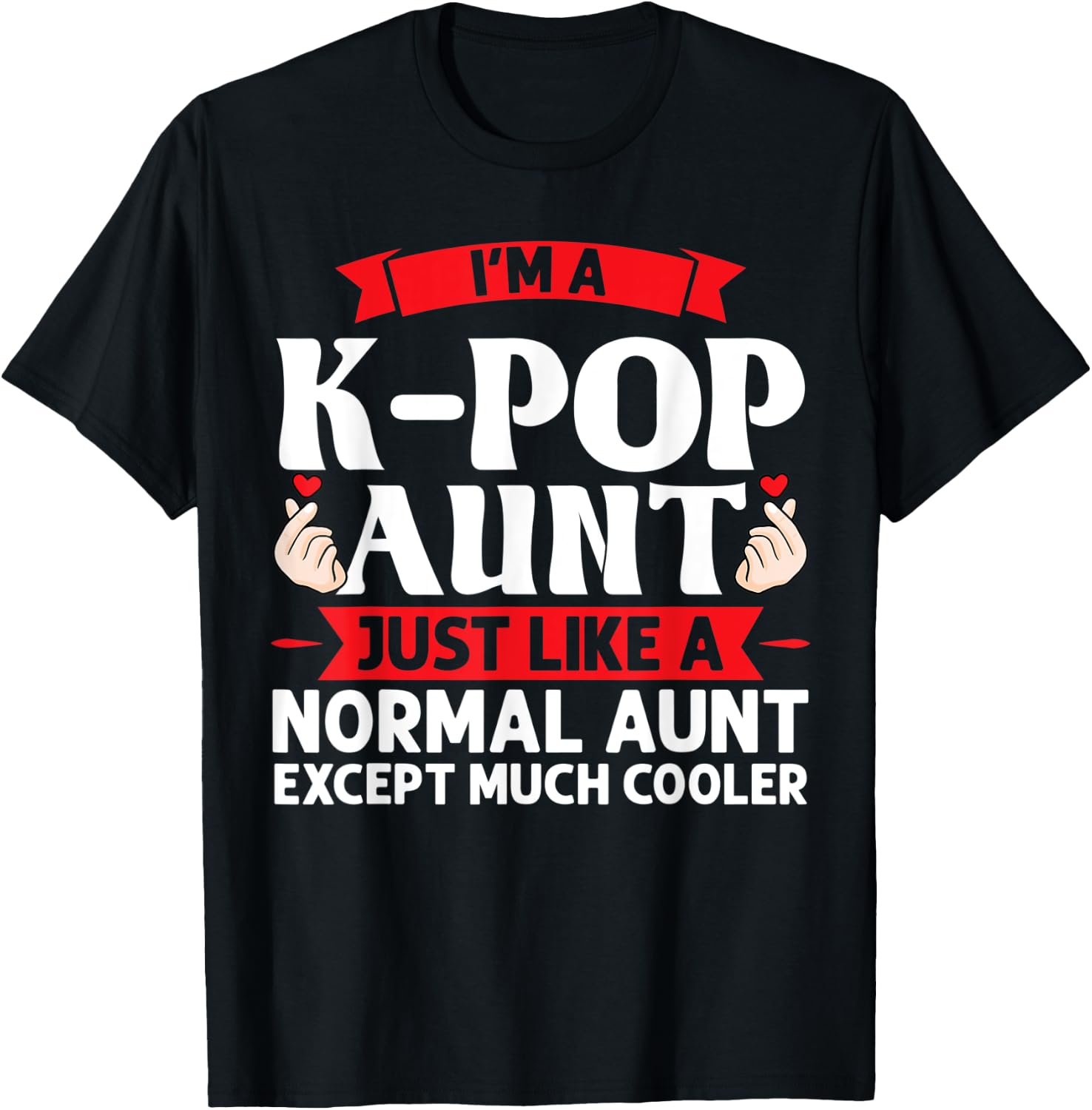 I'm a k-pop aunt just like k-pop merchandise T-Shirt - T-Shirt | Black