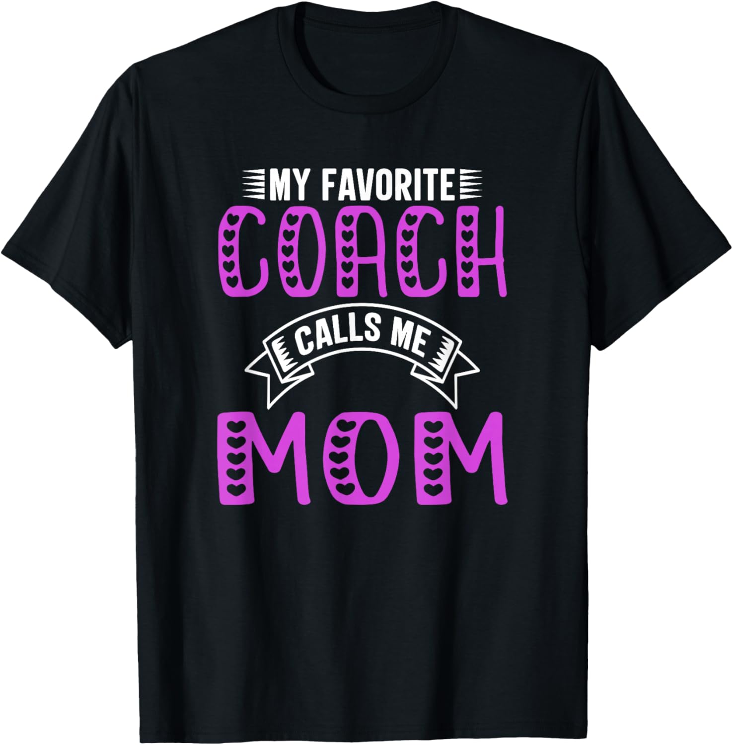 My Favorite Coach Calls Me Mom Gifts For Coach Mom T-Shirt - T-Shirt | Black