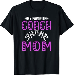 My Favorite Coach Calls Me Mom Gifts For Coach Mom T-Shirt - T-Shirt | Black