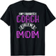 My Favorite Coach Calls Me Mom Gifts For Coach Mom T-Shirt - T-Shirt | Black