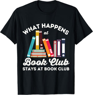 What Happens At Book Club Stays At Book Club Book Lover Nerd T-Shirt - T-Shirt | Black