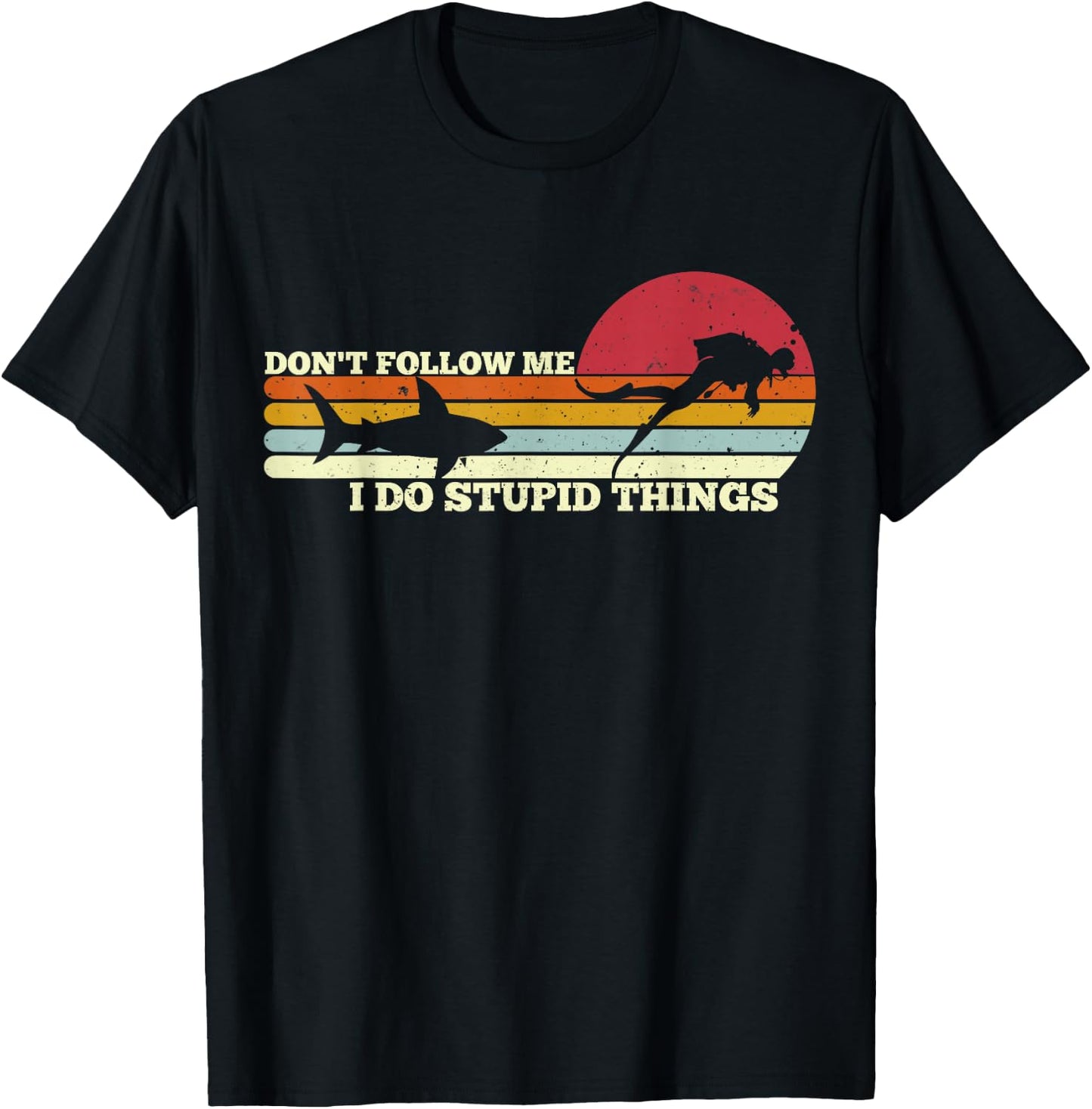Dont Follow Me I Do Stupid Things Scuba Diving Diver Dive T-Shirt - T-Shirt | Black